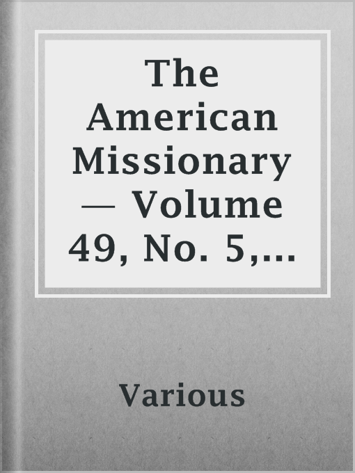 Title details for The American Missionary — Volume 49, No. 5, May, 1895 by Various - Available